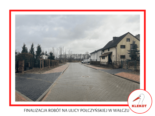 PRZEBUDOWA ULICY POŁCZYŃSKIEJ W WAŁCZU